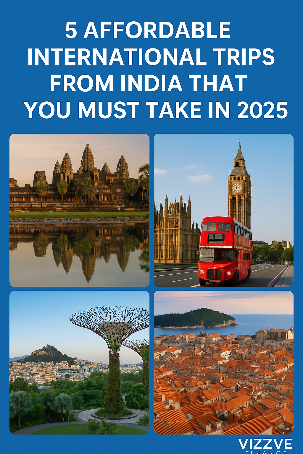 Scenic collage of five affordable international destinations for Indian travellers in 2025, promoted by Vizzve Finance.